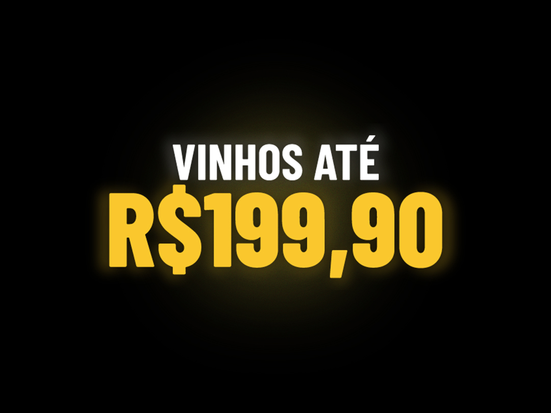 Vinhos até R$199,90