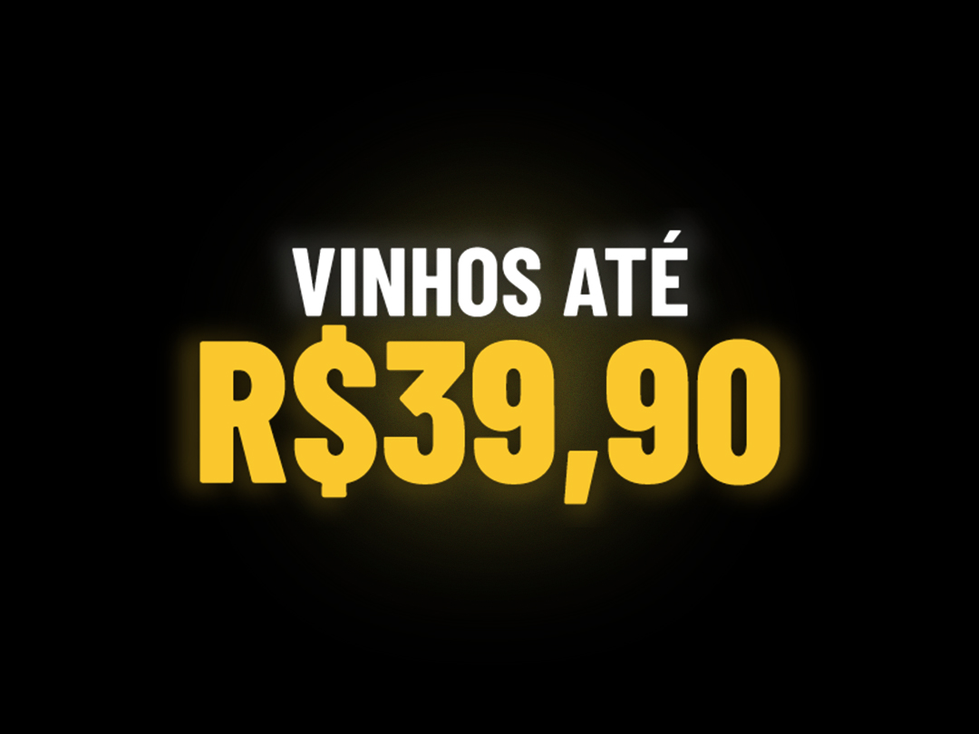 Vinhos até R$39,90